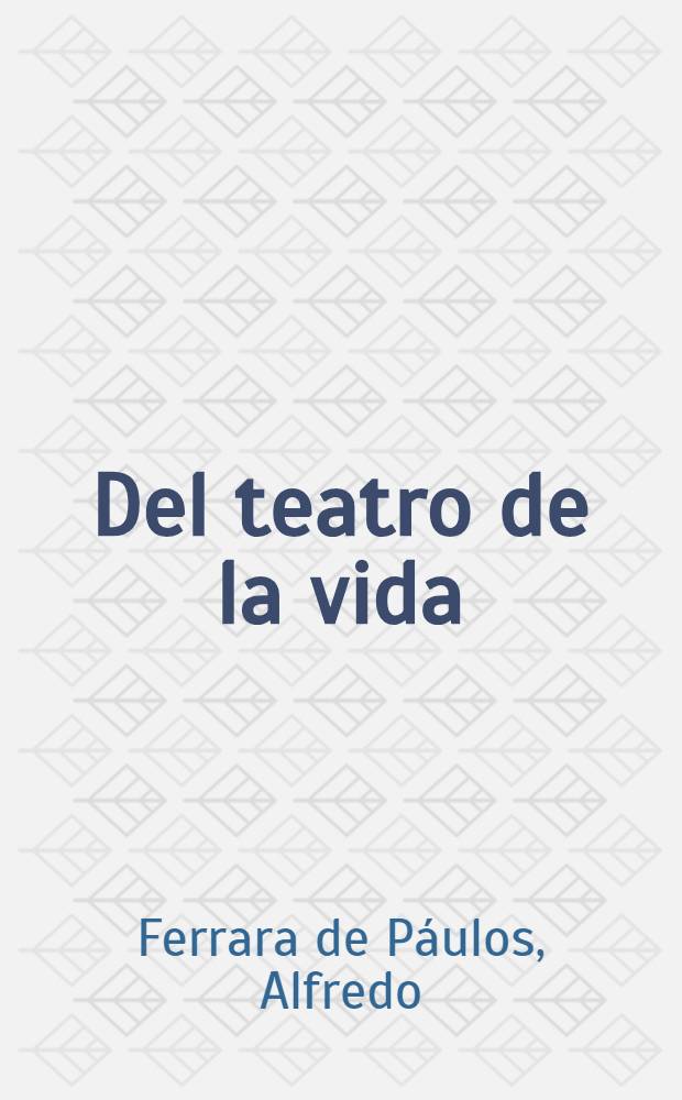 Del teatro de la vida : (M. Perez y Curis) : Su obra y su vida