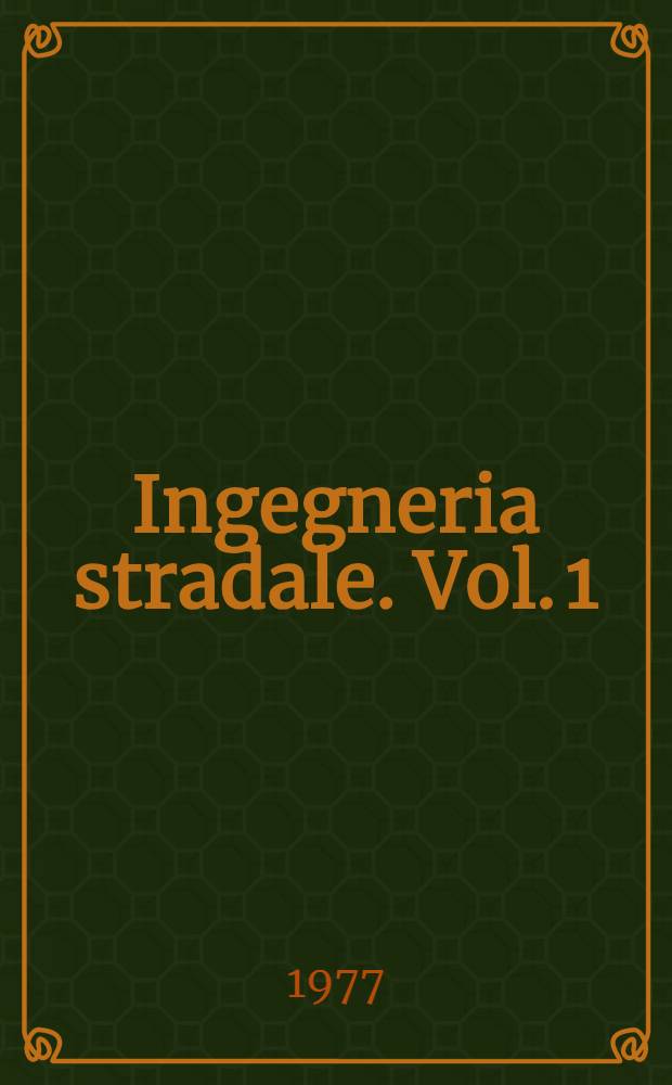 Ingegneria stradale. Vol. 1 : Geometria e progetto di strade
