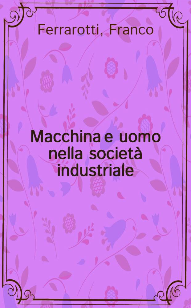 Macchina e uomo nella società industriale
