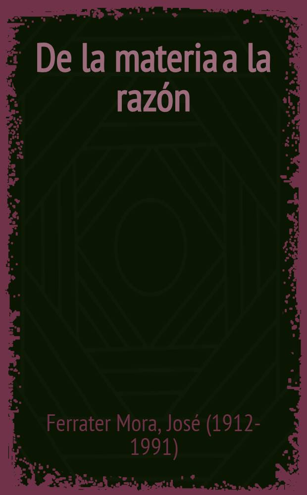 De la materia a la razón