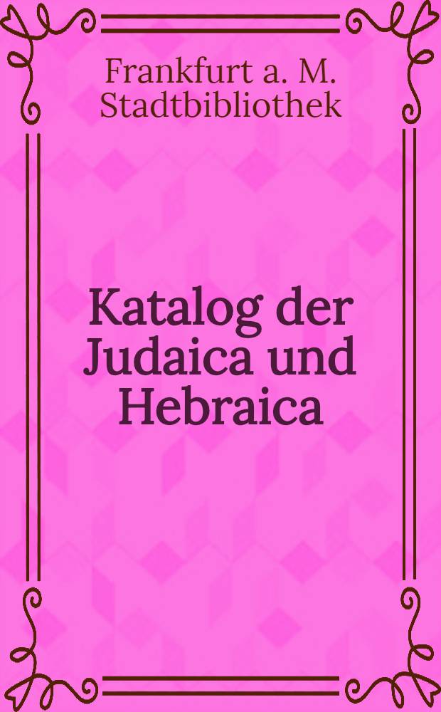 Katalog der Judaica und Hebraica