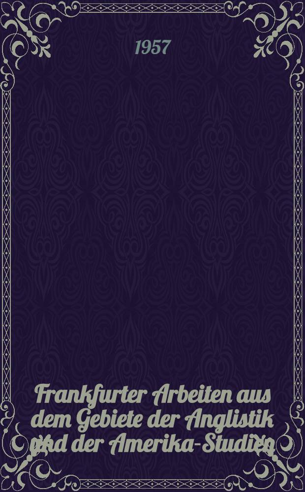 Frankfurter Arbeiten aus dem Gebiete der Anglistik und der Amerika-Studien