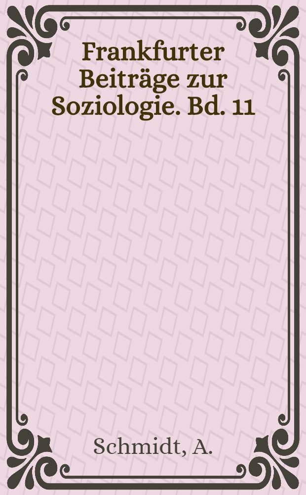 Frankfurter Beiträge zur Soziologie. Bd. 11 : Der Begriff der Natur in der Lehre von Marx