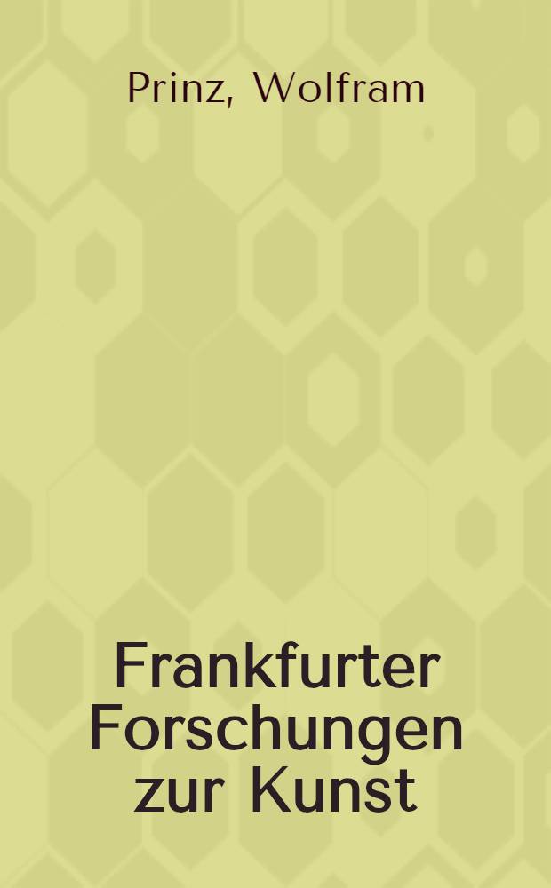 Frankfurter Forschungen zur Kunst : (Früher "Frankfurter Forschungen zur Architekturgeschichte"). Bd. 12 : Das französische Schloß der Renaissance