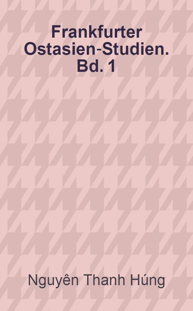 Frankfurter Ostasien-Studien. Bd. 1 : Einführung in die vietnamesische Sprache