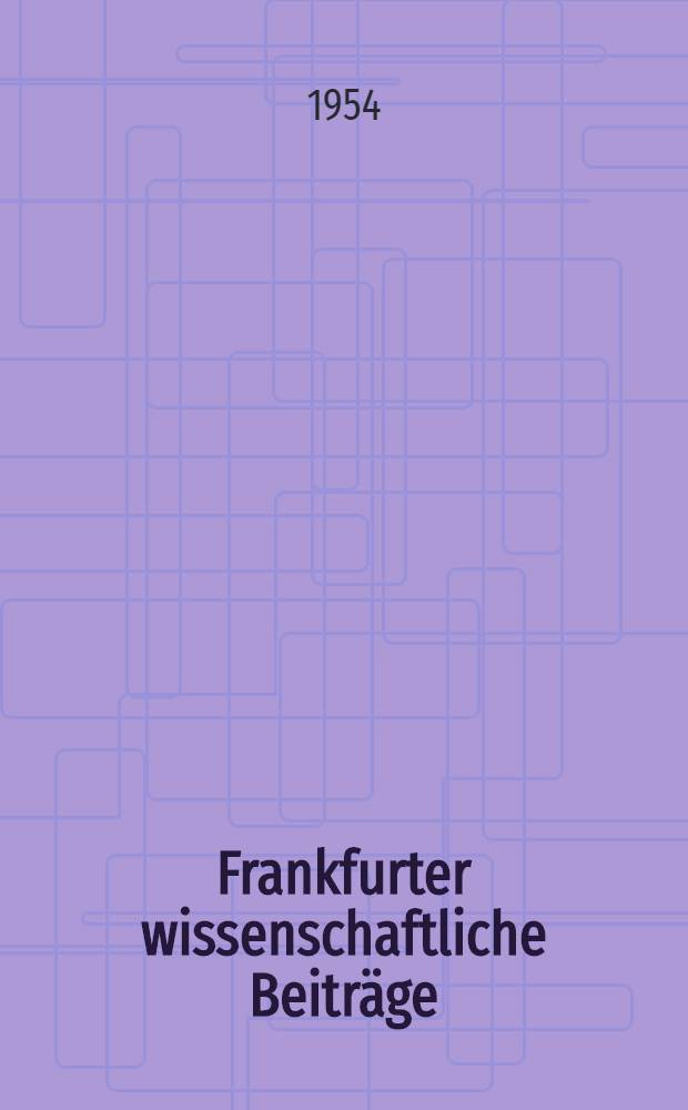 Frankfurter wissenschaftliche Beiträge : Rechts- und wirtschaftwissenschaftliche Reihe