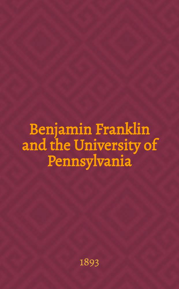 Benjamin Franklin and the University of Pennsylvania