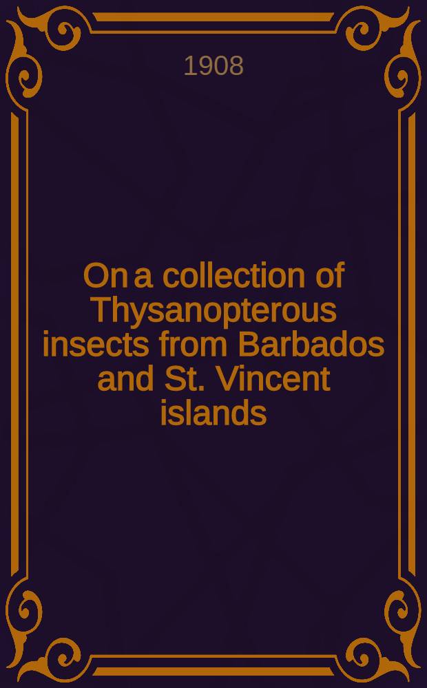 [On a collection of Thysanopterous insects from Barbados and St. Vincent islands