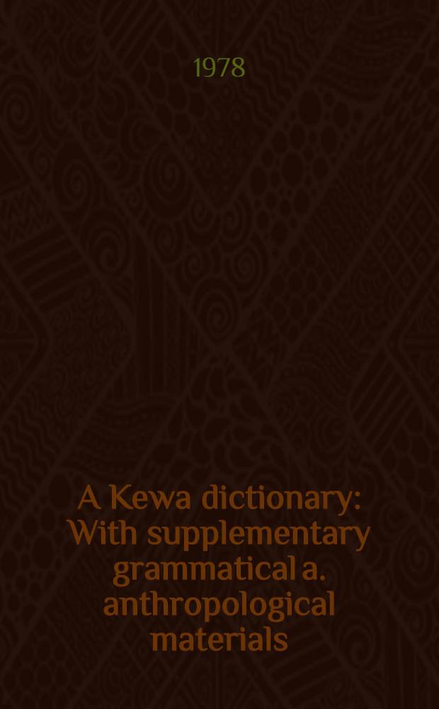 A Kewa dictionary : With supplementary grammatical a. anthropological materials