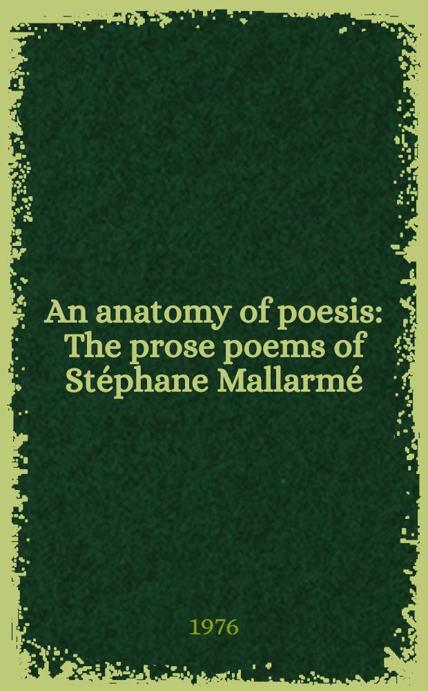 An anatomy of poesis : The prose poems of Stéphane Mallarmé