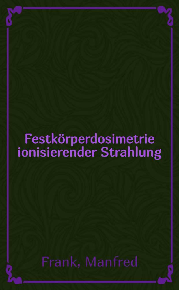 Festkörperdosimetrie ionisierender Strahlung