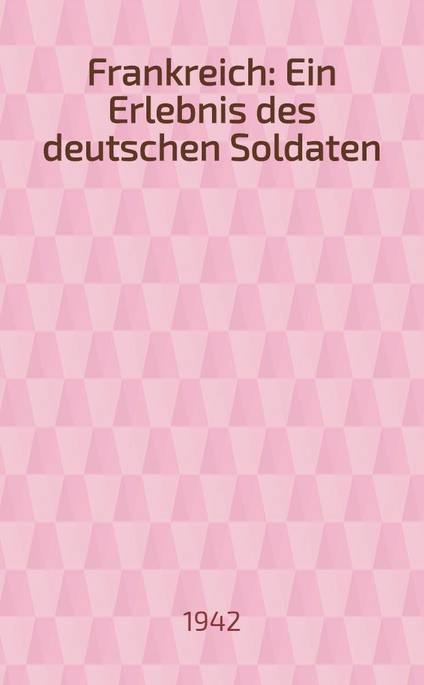 Frankreich : Ein Erlebnis des deutschen Soldaten