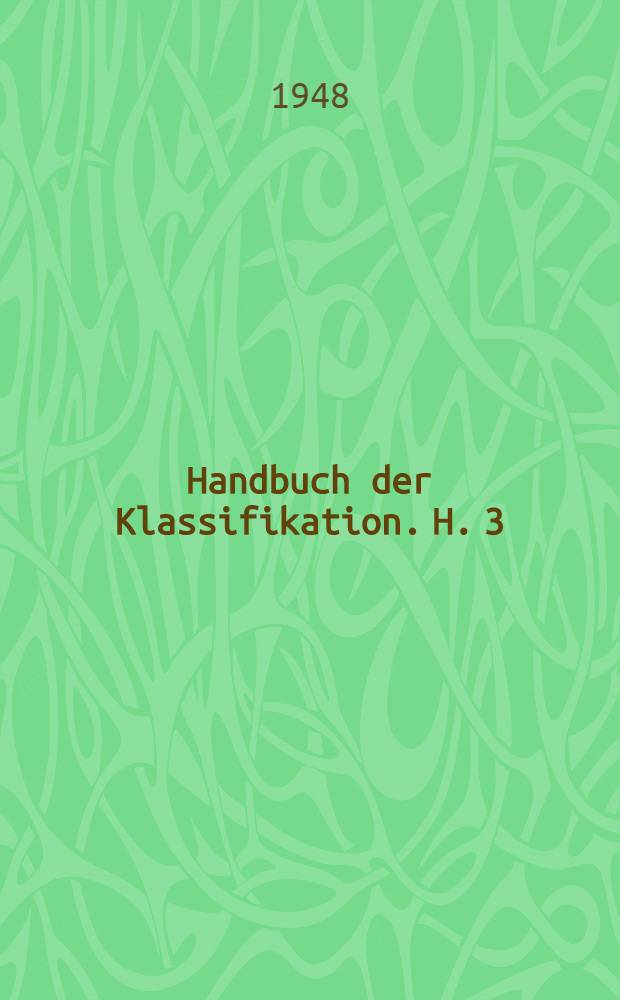 Handbuch der Klassifikation. H. 3 : Grundlagen der Ordnungstechnik