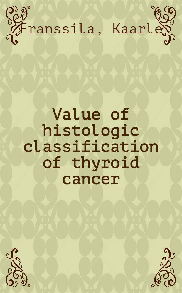 Value of histologic classification of thyroid cancer