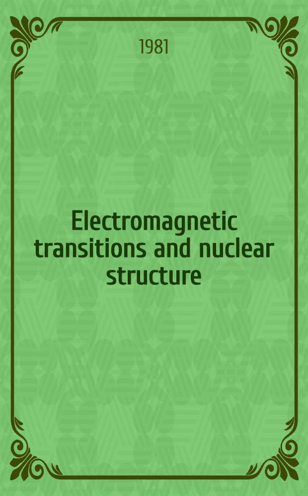 Electromagnetic transitions and nuclear structure : Radioactive decay a. in-beam studies of coincident radiations : Akad. avh