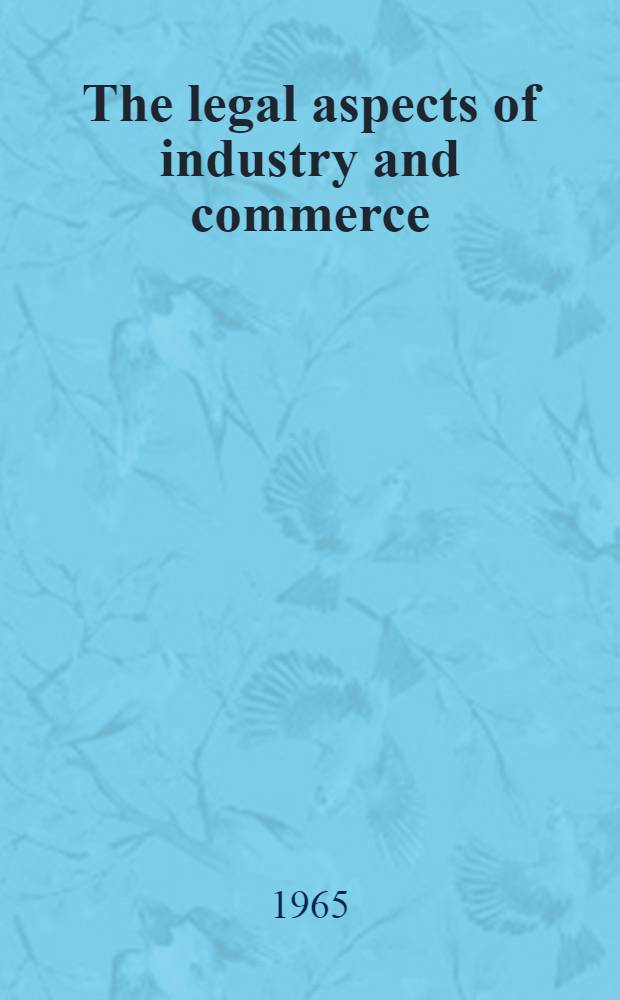 The legal aspects of industry and commerce