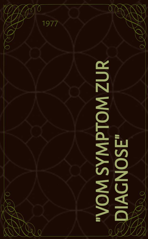 "Vom Symptom zur Diagnose" : Auswahlbibliogr