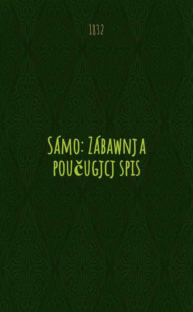 S&aacute;mo : Z&aacute;bawnj a poučugjcj spis