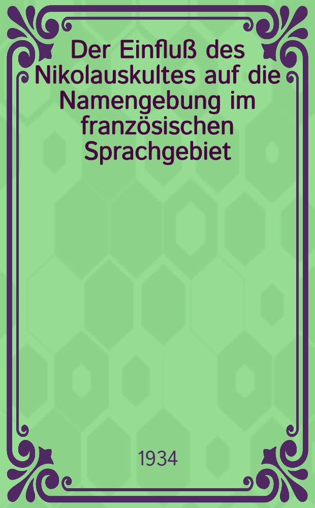 Der Einfluß des Nikolauskultes auf die Namengebung im französischen Sprachgebiet