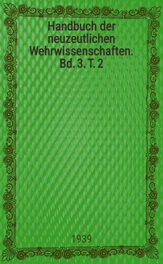 Handbuch der neuzeutlichen Wehrwissenschaften. Bd. 3. [T.] 2 : Die Luftwaffe