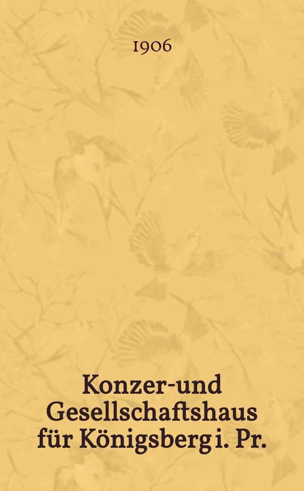 Konzert- und Gesellschaftshaus für Königsberg i. Pr.