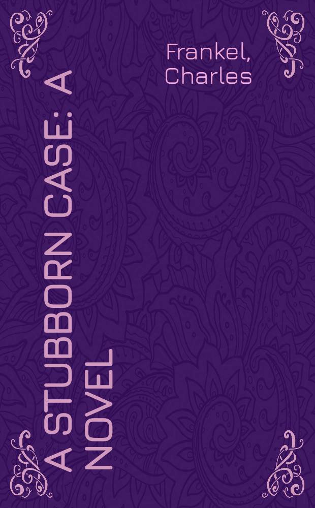 A stubborn case : A novel