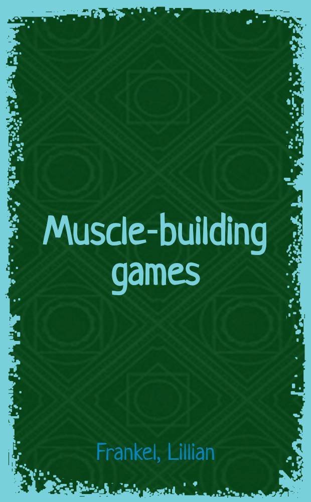 Muscle-building games