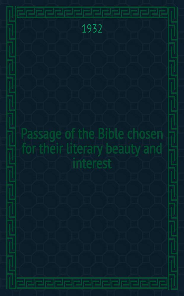 Passage of the Bible chosen for their literary beauty and interest