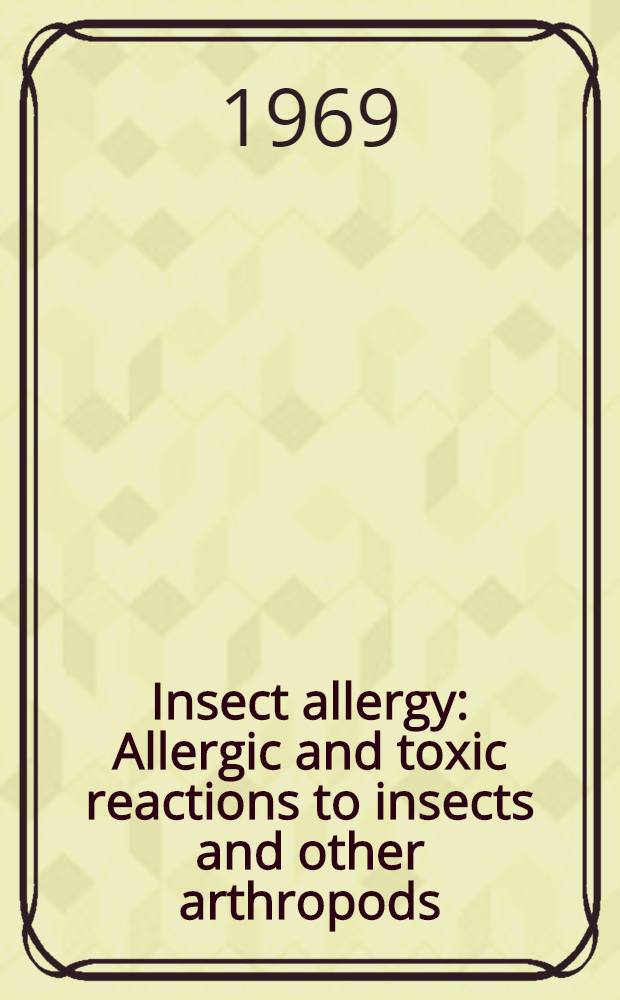 Insect allergy : Allergic and toxic reactions to insects and other arthropods