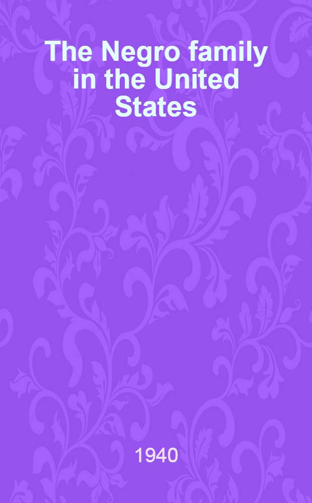 The Negro family in the United States