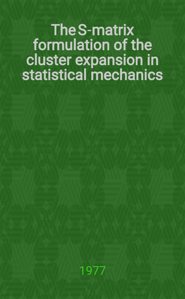 The S-matrix formulation of the cluster expansion in statistical mechanics