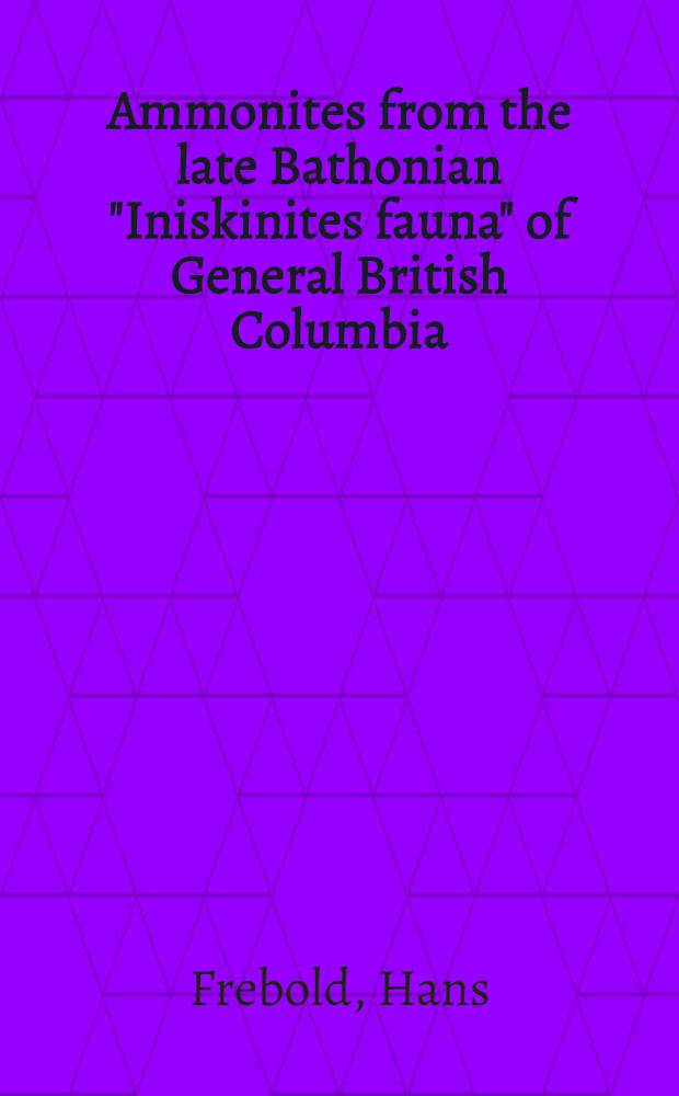 Ammonites from the late Bathonian "Iniskinites fauna" of General British Columbia