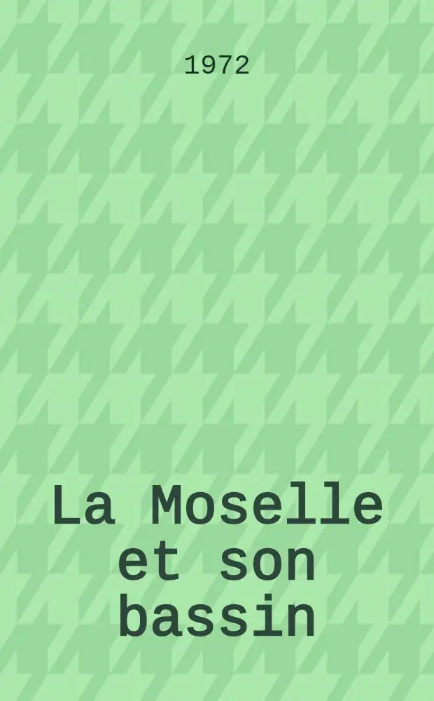 La Moselle et son bassin : Contribution &agrave; l'hydrologie et &agrave; la dynamique fluviales en milieu temp&eacute;r&eacute; oc&eacute;anique : Th&egrave;se pr&eacute;s. devant l'Univ. de Bretagne Occidentale ..