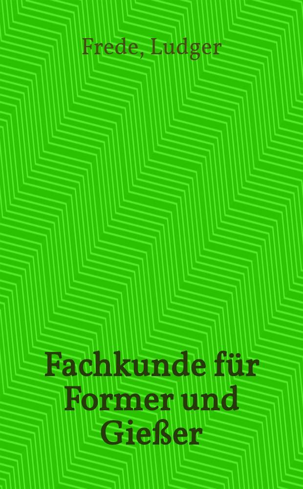 Fachkunde für Former und Gießer