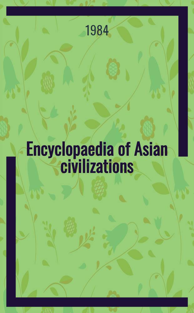 Encyclopaedia of Asian civilizations : [In 10 vol.]. Vol. 10 : W - Z