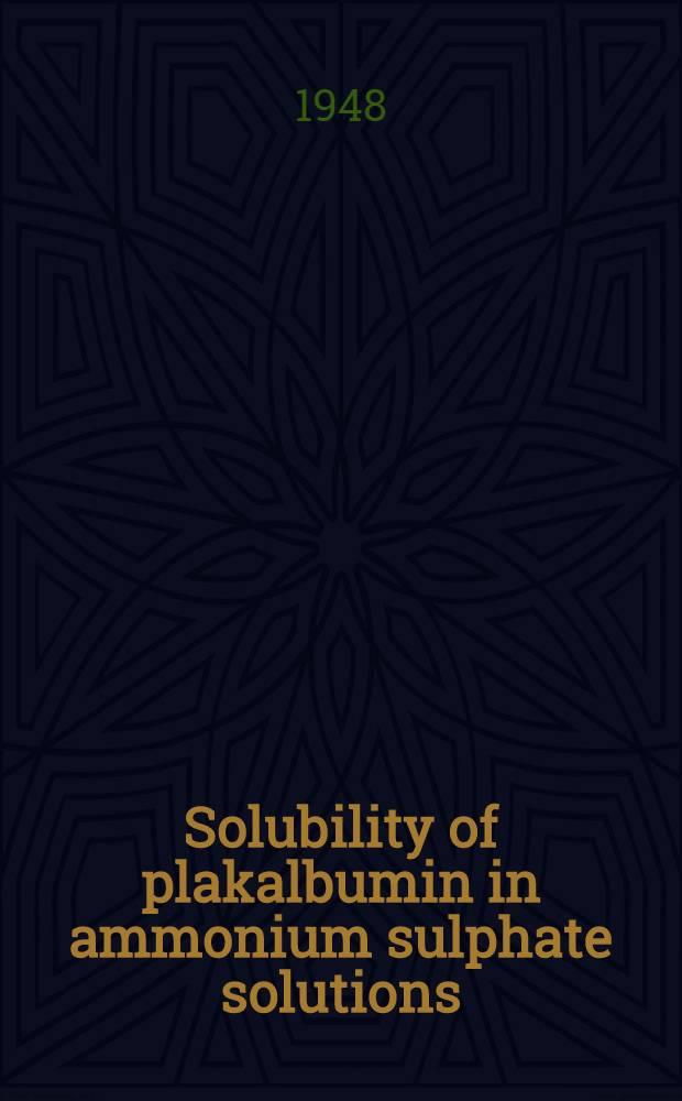 Solubility of plakalbumin in ammonium sulphate solutions