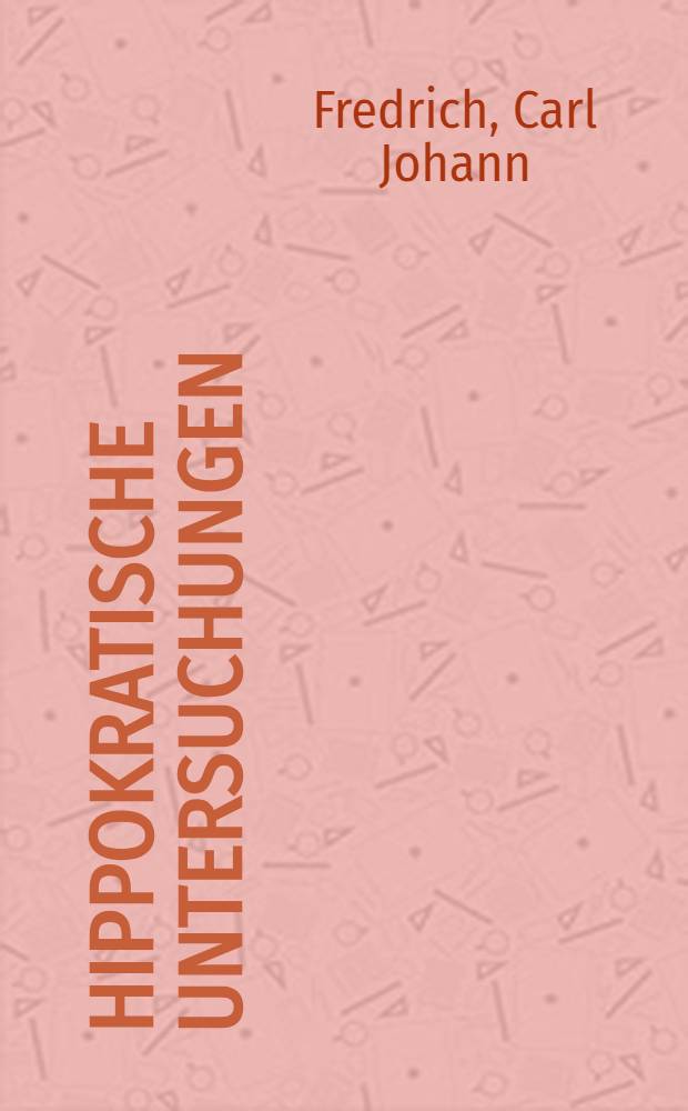 Hippokratische Untersuchungen