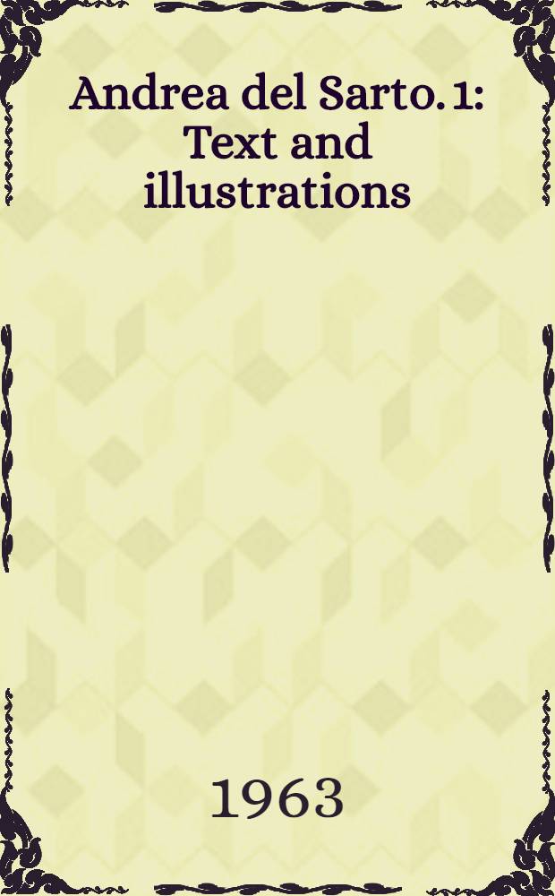 Andrea del Sarto. [1] : Text and illustrations