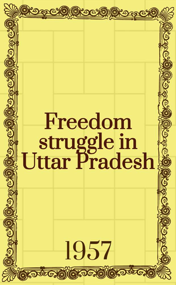 Freedom struggle in Uttar Pradesh : Sourcematerial