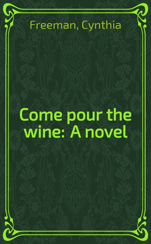 Come pour the wine : A novel