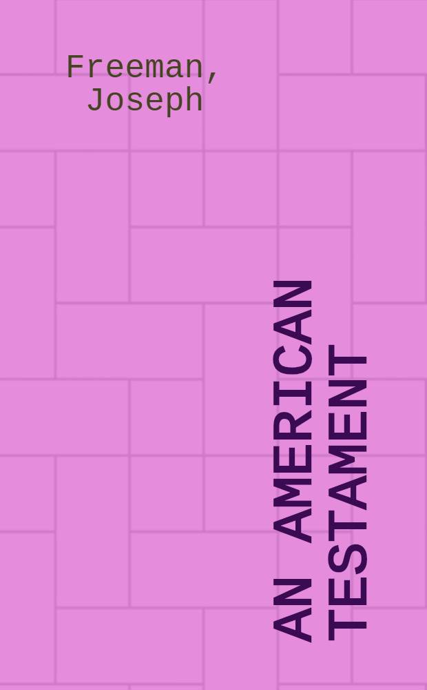 An American testament : A narrative of rebels a. romantics