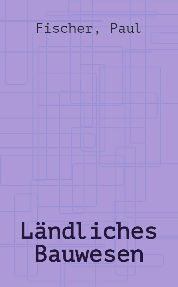 Ländliches Bauwesen