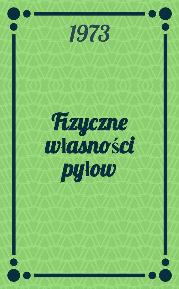 Fizyczne własności pyłow : Zbiór