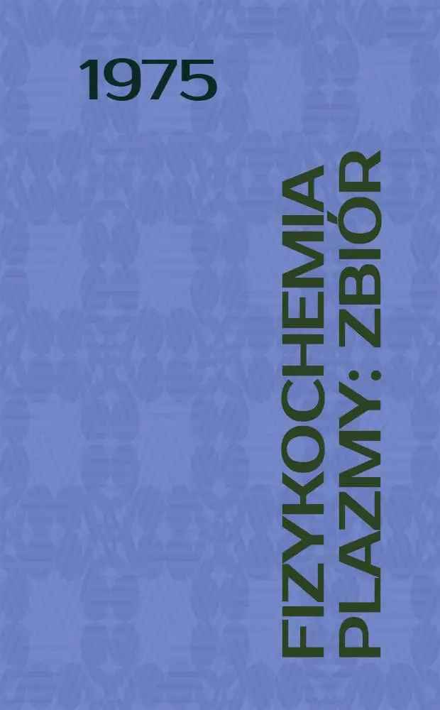 Fizykochemia plazmy : Zbi&oacute;r