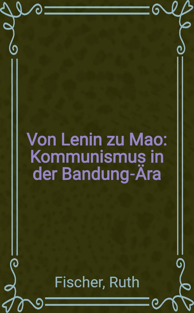Von Lenin zu Mao : Kommunismus in der Bandung-Ära