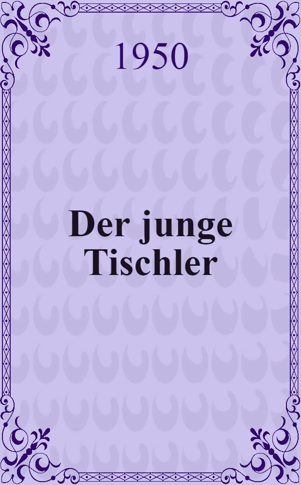 Der junge Tischler