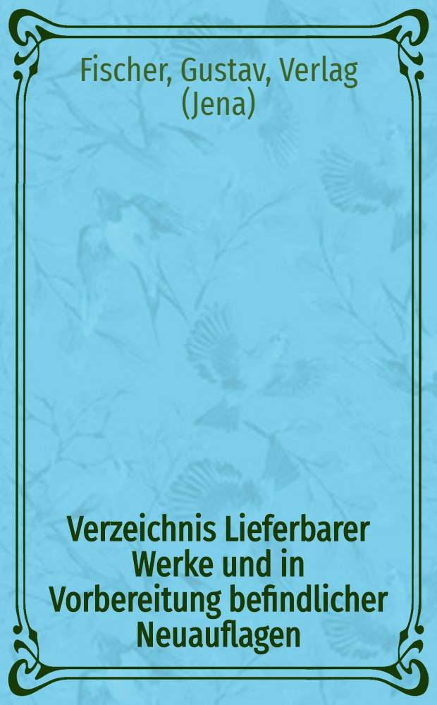 Verzeichnis Lieferbarer Werke und in Vorbereitung befindlicher Neuauflagen : 1945-1962 : Medizin, Veterinärmedizin, Naturwissenschaften