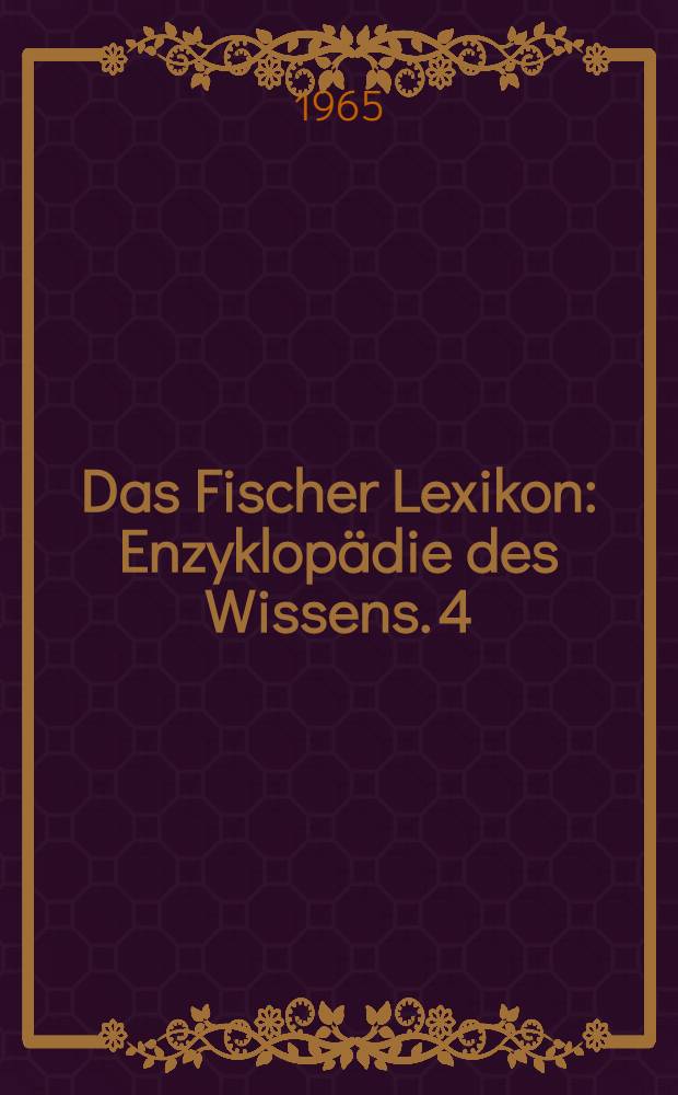 Das Fischer Lexikon : [Enzyklopädie des Wissens]. [4] : Astronomie