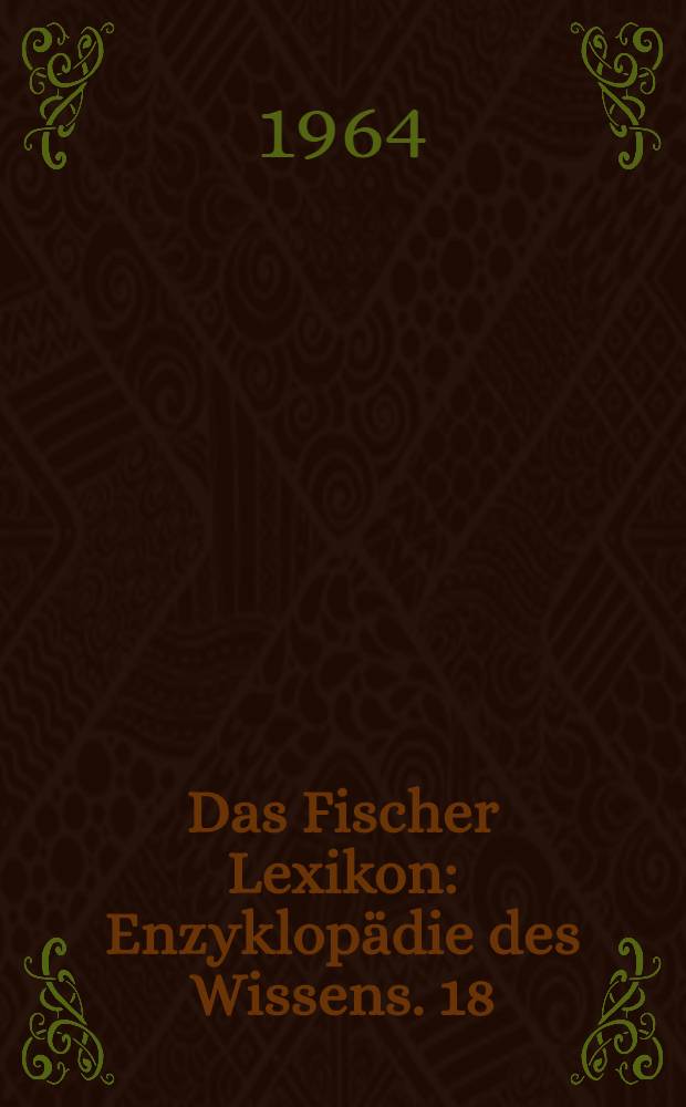 Das Fischer Lexikon : [Enzyklopädie des Wissens]. [18] : Medizin
