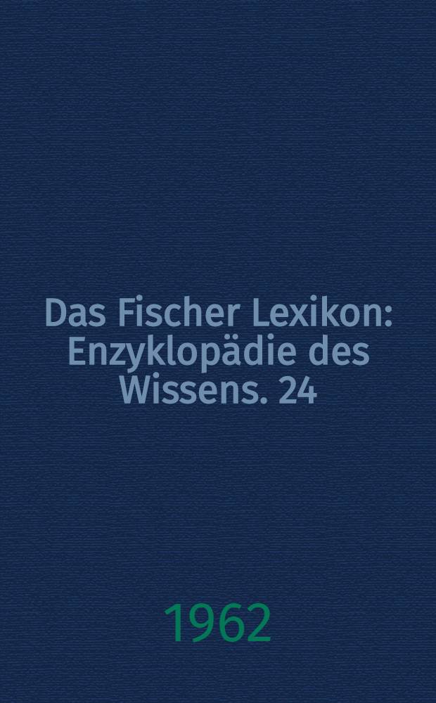 Das Fischer Lexikon : [Enzyklopädie des Wissens]. [24] : Geschichte